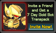 Invite a Friend and get a 7 Day Gold Bot Transpack